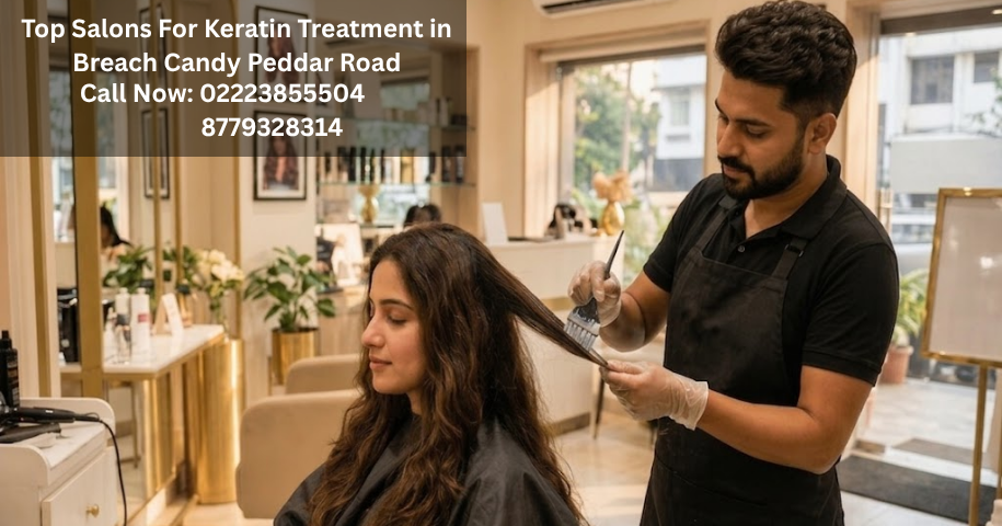 Top Salons For Keratin Treatment in Breach Candy Peddar Road