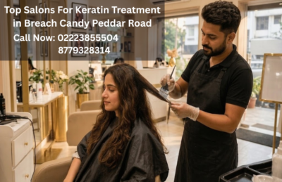 Top Salons For Keratin Treatment in Breach Candy Peddar Road