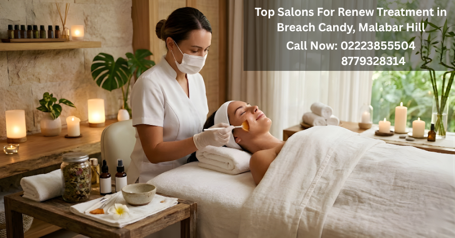 Top Salons For Renew Treatment in Breach Candy, Malabar Hill
