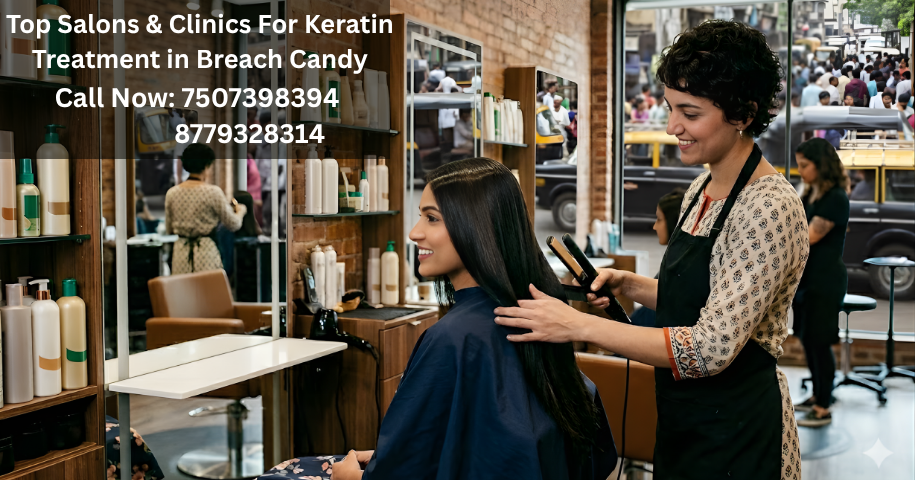 Top Salons & Clinics For Keratin Treatment in Breach Candy